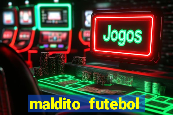 maldito futebol clube dublado download